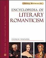 Encyclopedia Of Literary Romanticism Literary Movements Facts On File Library Of World Literature 1st Edition Andrew Maunder