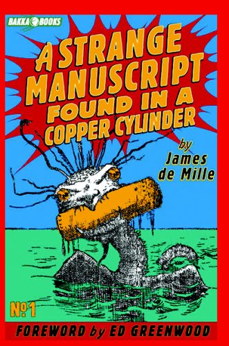 Strange Manuscript Found In A Copper Cylinder Bakka Books Series 1 James De Mille