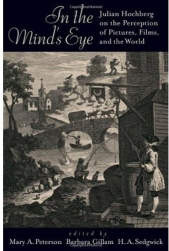 In The Minds Eye Julian Hochberg On The Perception Of Pictures Films And The World 1st Edition Mary A Peterson