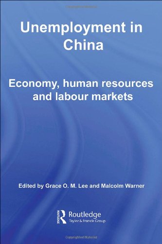 Unemployment In China Economy Human Reources And Labour Markets Routledge Contemporary China Series 1st Edition Lee Warner