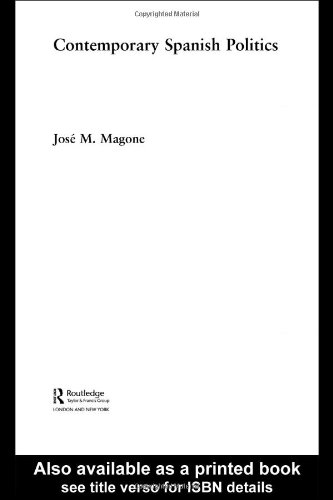 Contemporary Spanish Politics 1st Edition Jose Magone