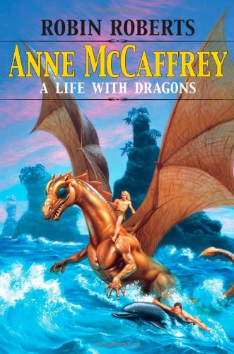 Anne Mccaffrey A Life With Dragons Robin Roberts Gloria Wade Gayles