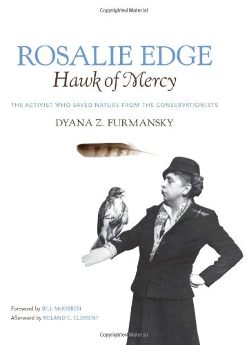 Rosalie Edge Hawk Of Mercy The Activist Who Saved Nature From The Conservationists Wormsloe Foundation Nature Book Dyana Z Furmansky
