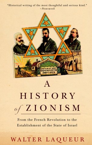 A History Of Zionism From The French Revolution To The Establishment Of The State Of Israel Walter Laqueur