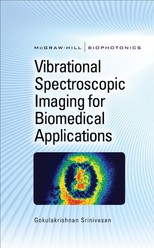 Vibrational Spectroscopic Imaging For Biomedical Applications 1st Edition Gokulakrishnan Srinivasan