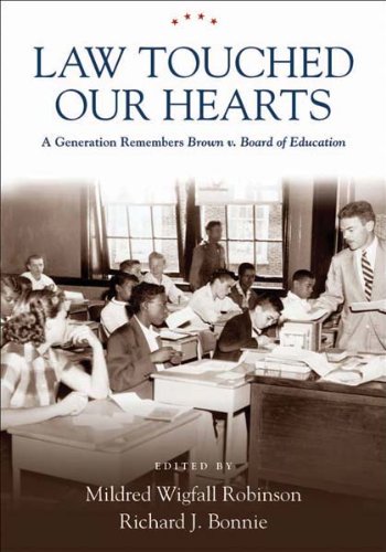 Law Touched Our Hearts A Generation Remembers Brown V Board Of Education First Edition Mildred Wigfall Robinson