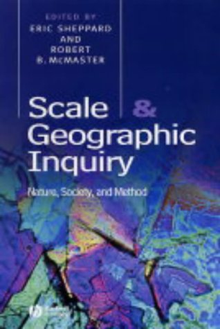 Scale And Geographic Inquiry Nature Society And Method 1st Edition Eric Sheppard