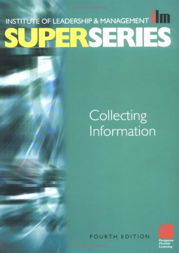 Collecting Information Ss Fourth Edition Ilm Super Series Ilm Super Series 4th Edition Management
