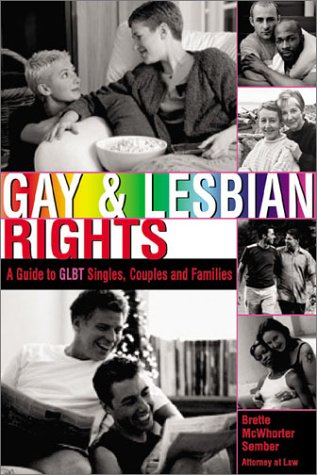 Gay And Lesbian Rights A Guide For Glbt Singles Couples And Families 1st Edition Brette Mcwhorter Sember
