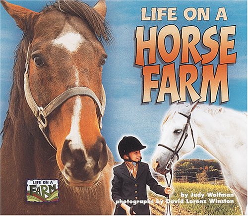 Life On A Horse Farm Life On A Farm Judy Wolfman