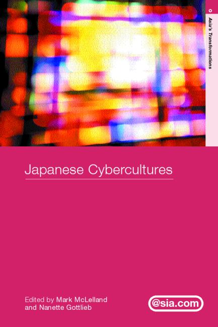 Japanese Cybercultures 1st Edition Nanette Gottlieb Mark Mclelland Editors