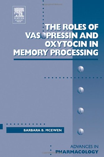 The Roles Of Vasopressin And Oxytocin In Memory Processing 1st Edition Barbara B Mcewen Eds