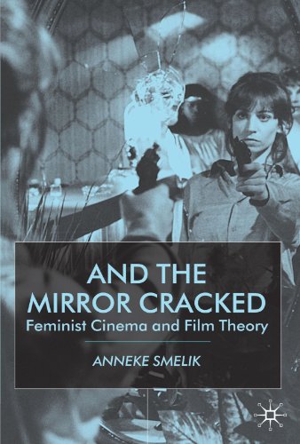 And The Mirror Cracked Feminist Cinema And Film Theory Anneke Smelik