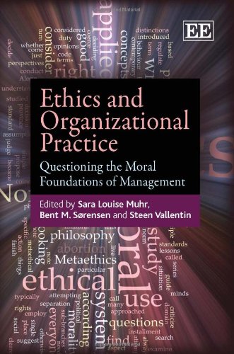 Ethics And Organizational Practice Questioning The Moral Foundations Of Management Sara Louise Muhr