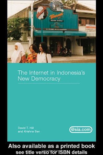 The Internet In Indonesias New Democracy 1st Edition David T Hill