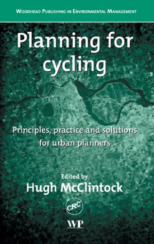 Planning For Cycling Principles Practice And Solutions For Urban Planners Hugh Mcclintock