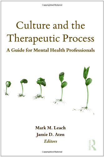 Culture And The Therapeutic Process A Guide For Mental Health Professionals 1st Edition Mark M Leach