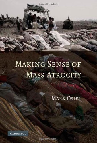 Making Sense Of Mass Atrocity 1st Edition Mark Osiel