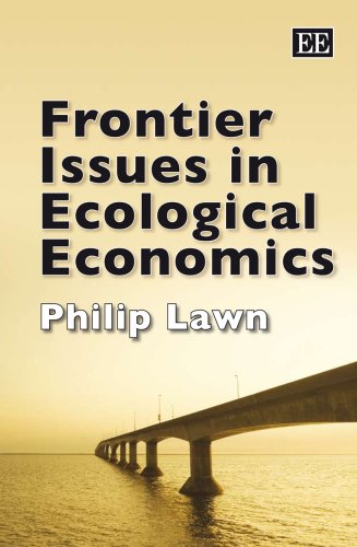 Frontier Issues In Ecological Economics Philip A Lawn
