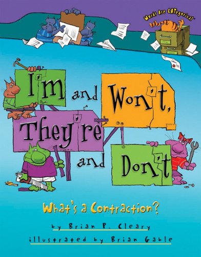 Im And Wont Theyre And Dont Whats A Contraction Words Are Categorical Brian P Cleary