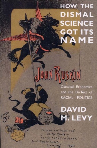 How The Dismal Science Got Its Name Classical Economics And The Urtext Of Racial Politics David M Levy