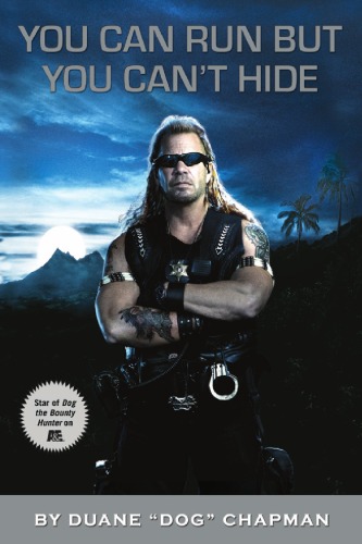 You Can Run But You Cant Hide Duane Chapman