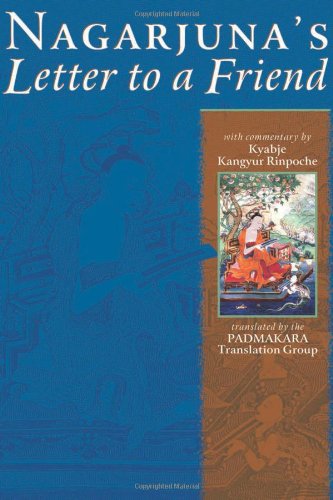 Nagarjunas Letter To A Friend Kyabje Kangyur Rinpoche Nagarjuna