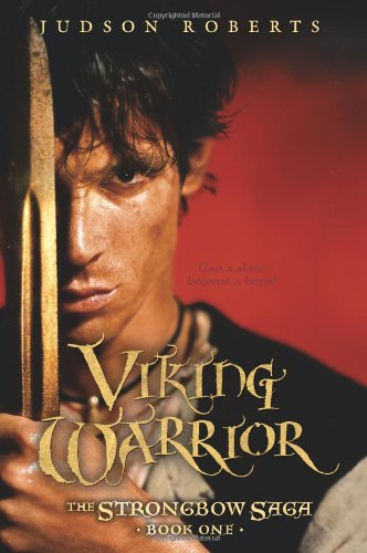 The Strongbow Saga Book One Viking Warrior Judson Roberts