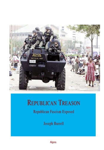 Republican Treason Republican Fascism Exposed Joseph Burrell