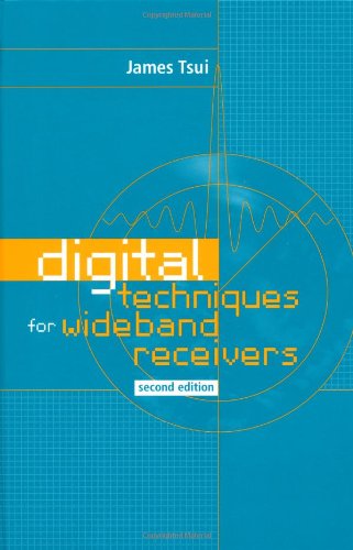 Digital Techniques For Wideband Receivers Artech House Radar Library 2nd Edition James Baoyen Tsui