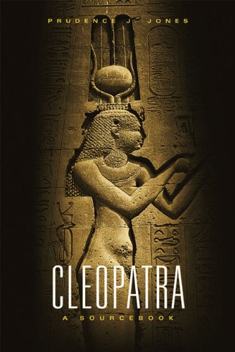Cleopatra A Sourcebook Prudence J Jones