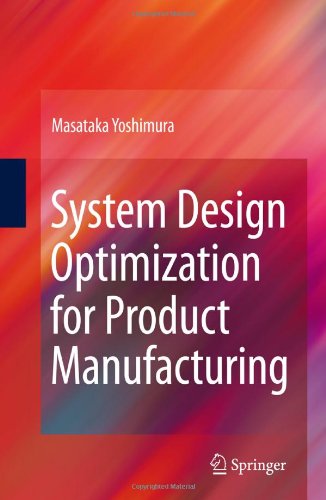 System Design Optimization For Product Manufacturing 1st Edition Masataka Yoshimura Auth