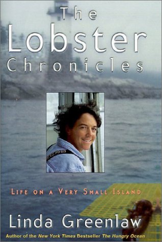 The Lobster Chronicles Life On A Very Small Island Linda Greenlaw