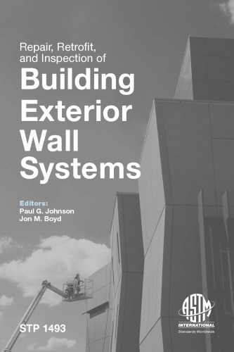 Repair Retrofit And Inspection Of Building Exterior Wall Systems Astm Special Technical Publication 1493 Paul G Johnson