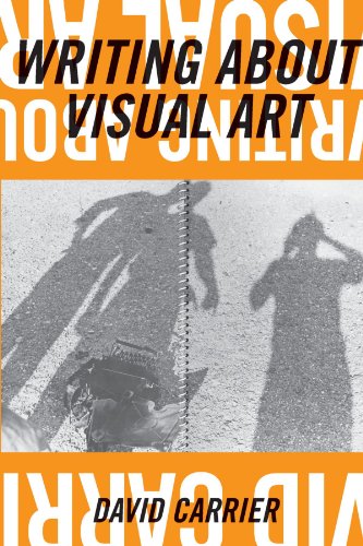 Writing About Visual Art 1st Edition David Carrier