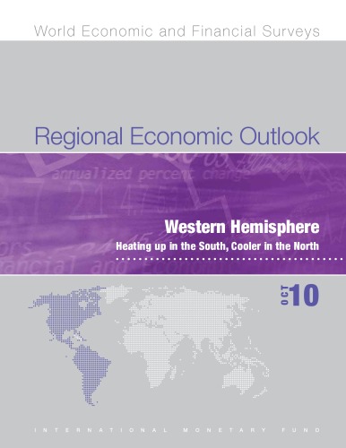 Regional Economic Outlook Western Hemisphere October 2010 Heating Up In The South Cooler In The North World Economic And Financial Surveys International Monetary Fund