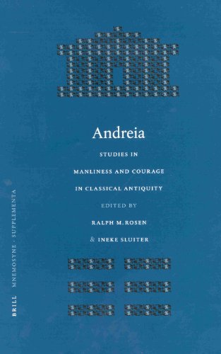 Andreia Studies In Manliness And Courage In Classical Antiquity Ralph Mark Rosen