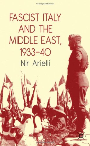 Fascist Italy And The Middle East 193340 Nir Arielli