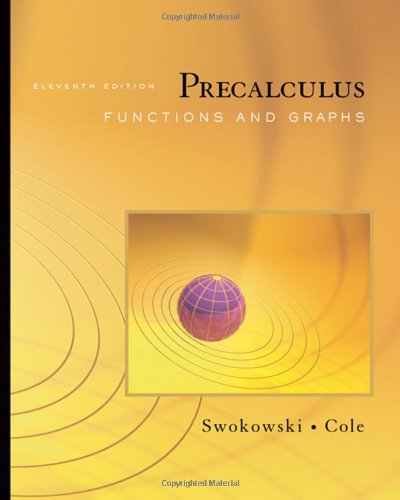 Precalculus Functions And Graphs Eleventh Edition With Cengagenow Printed Access Card 11th Edition Earl Swokowski