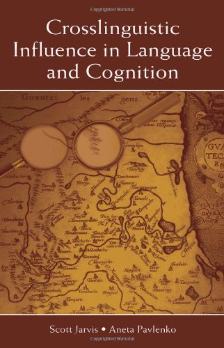 Crosslinguistic Influence In Language And Cognition 1st Edition Scott Jarvis