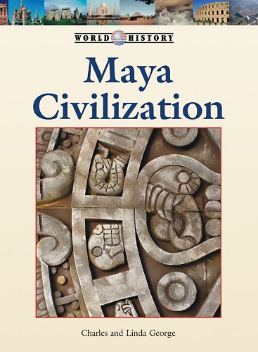 Maya Civilization World History 1st Edition Charles George
