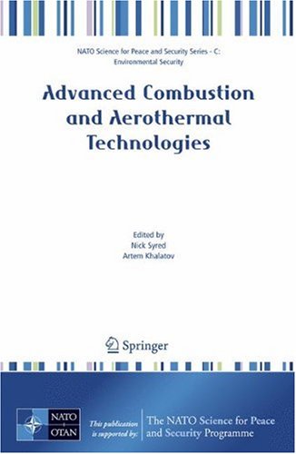 Advanced Combustion And Aerothermal Technologies Environmental Protection And Pollution Reductions Nato Science For Peace And Security Series C Environmental Security 1st Edition Nick Syred