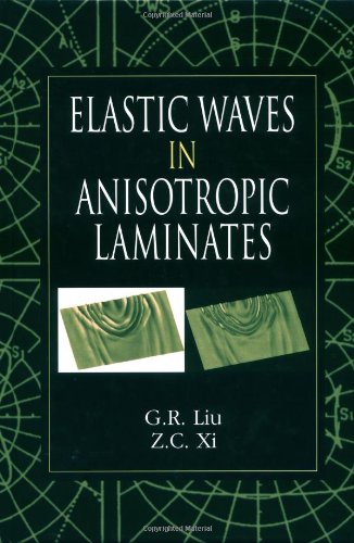 Elastic Waves In Anisotropic Laminates 1st Edition Guirong Liu