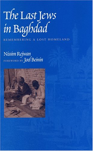 The Last Jews In Baghdad Remembering A Lost Homeland Nissim Rejwan