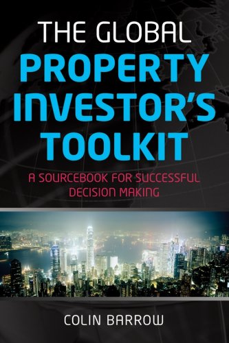 The Global Property Investors Toolkit A Sourcebook For Successful Decision Making 1st Edition Colin Barrow