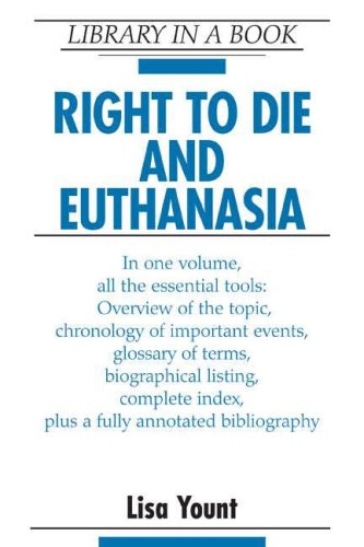 Right To Die And Euthanasia Library In A Book 2 Revised Lisa Yount