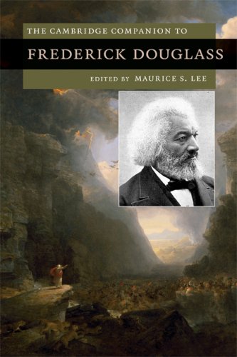 The Cambridge Companion To Frederick Douglass Cambridge Companions To Literature Maurice S Lee