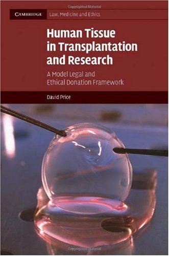 Human Tissue In Transplantation And Research A Model Legal And Ethical Donation Framework 1st Edition David Price