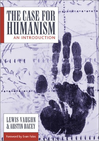 The Case For Humanism An Introduction Austin Dacey