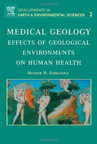 Medical Geology Effects Of Geological Environments On Human Health 1st Edition Miomir M Komatina Eds